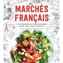 Les Marchés Francais: Four Seasons of French Dishes from the Paris Markets, Running Pr Book Pub