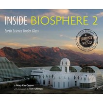 Inside Biosphere 2: Earth Science Under Glass Hardcover 2015년 10월 13일 출판, Houghton Mifflin
