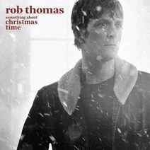 Warner Rob Thomas : SOMETHING ABOUT CHRISTMAS TIME, 1CD