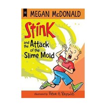 Stink and the Attack of the Slime Mold : Stink #10, CandlewickPress