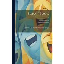 (영문도서) Scrap-book; a Selection of the Best Jokes Puns Comic Sayings Jonathanisms &c. &c; 2 Hardcover, Legare Street Press, English, 9781020519741