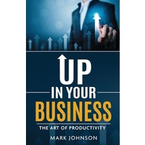 (영문도서) Up In Your Business: The Art Of Productivity Paperback, Amazon, English, 9781636250199