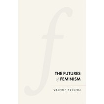 The Futures of Feminism Paperback, Manchester University Press