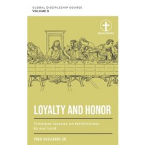 (영문도서) Loyalty and Honor: Timeless Lessons on the Endless Love of the Lord Paperback, Independently Published, English, 9798368177205