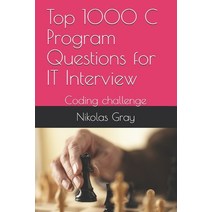 Top 1000 C Program Questions for IT Interview: Coding challenge Paperback, Independently Published, English, 9798583614776
