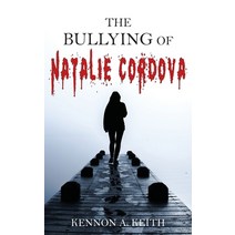 (영문도서) The Bullying of Natalie Cordova Hardcover, Ewings Publishing LLC, English, 9798886400779