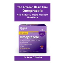 (영문도서) The Amazon Basic Care Omeprazole: Acid Reducer Treats Frequent Heartburn. Paperback, Lulu.com, English, 9781387783267