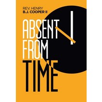 (영문도서) Absent from Time Hardcover, Xlibris Us