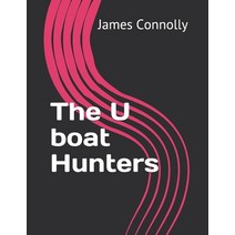The U boat Hunters Paperback, Independently Published, English, 9798733835754