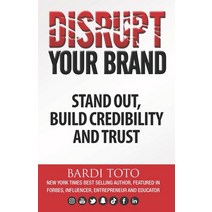 Disrupt Your Brand: Stand Out Build Credibility and Trust Paperback, Independently Published, English, 9781676941415