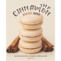 The Cinnamon Recipe Book: Discover Delicious Cinnamon-Spiced Recipes! Paperback, Independently Published, English, 9798692866639