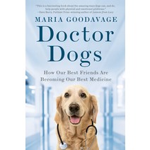 Doctor Dogs: How Our Best Friends Are Becoming Our Best Medicine Paperback, Dutton Books, English, 9781524743062