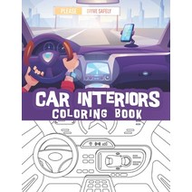 Car interiors coloring book: Driver view Futuristic interior design Steering wheels Car dashboard... Paperback, Independently Published, English, 9798743601332