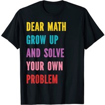 브랜드없음 친애하는 수학은 성장하고 자신의 문제를 해결합니다 재미있는 수학 티셔츠
