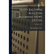 (영문도서) Mary Baldwin Bulletin Alumnae News Letter; November 1947 Paperback, Hassell Street Press, English, 9781013458620