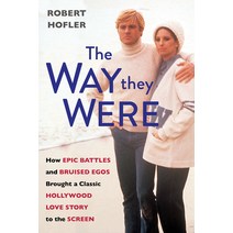(영문도서) The Way They Were: How Epic Battles and Bruised Egos Brought a Classic Hollywood Love Story t... Hardcover, Citadel Press, English, 9780806542324
