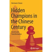 (영문도서) Hidden Champions in the Chinese Century: Ascent and Transformation Hardcover, Springer, English, 9783030925963