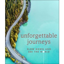 Unforgettable Journeys: Slow Down and See the World Hardcover, DK Eyewitness Travel
