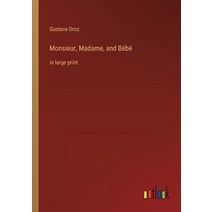 (영문도서) Monsieur Madame and Bébé: in large print Paperback, Outlook Verlag, English, 9783368329280