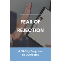 Fear Of Rejection: A 30-Day Program To Overcome: Mindfulness Music Paperback, Independently Published, English, 9798727997789