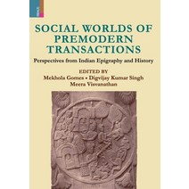 (영문도서) Social Worlds of Premodern Transactions: Perspectives from Indian Epigraphy and History Hardcover, Primus Books, English, 9789390430673