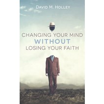 (영문도서) Changing Your Mind Without Losing Your Faith Hardcover, Cascade Books, English, 9781666713220