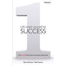 (영문도서) Life-coach Yourself to Success: Put yourself first to be the one you want to be Paperback, Thorogood, English, 9781854189318