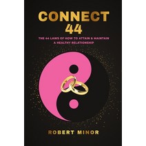 (영문도서) Connect 44: The 44 Laws Of How To Attain & Maintain A Healthy Relationship Paperback, Arom Publishing, English, 9798985944211