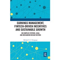 Earnings Management Fintech-Driven Incentives and Sustainable Growth: On Complex Systems Legal and... Paperback, Routledge, English, 9781032085777