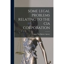 (영문도서) Some Legal Problems Relating to the CIA Corporation Paperback, Hassell Street Press, English, 9781014847935