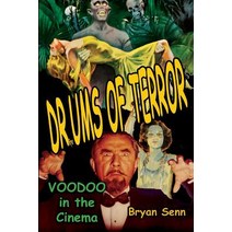 (영문도서) Drums of Terror: Voodoo in the Cinema Paperback, Midnight Marquee Press, Inc., English, 9781887664189