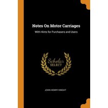 (영문도서) Notes On Motor Carriages: With Hints for Purchasers and Users Paperback, Franklin Classics, English, 9780342481149