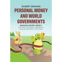 (영문도서) Personal Money and World Governments: Manage Money Wisely; How Much You Keep Is Affected by M... Paperback, Tellwell Talent, English, 9780228870043