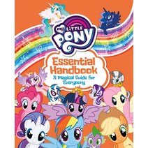 My Little Pony: Essential Handbook: A Magical Guide for Everypony [Paperback]