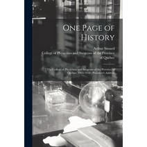 (영문도서) One Page of History [microform]: the College of Physicians and Surgeons of the Province of Qu... Paperback, Legare Street Press, English, 9781014071019