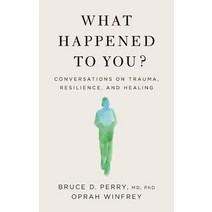 What Happened to You?:Conversations on Trauma Resilience and Healing, Flatiron Books