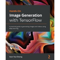 Hands-On Image Generation with TensorFlow(Paperback), Packt Publishing, English, 9781838826789
