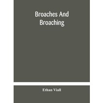 Broaches and broaching Hardcover, Alpha Edition, English, 9789354184291