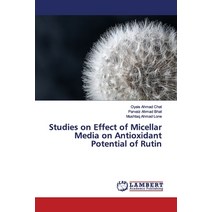 Studies on Effect of Micellar Media on Antioxidant Potential of Rutin Paperback, LAP Lambert Academic Publis..., English, 9786139852857