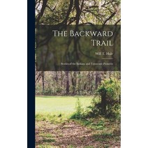 (영문도서) The Backward Trail; Stories of the Indians and Tennessee Pioneers Hardcover, Legare Street Press, English, 9781017807257