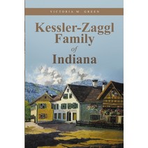 (영문도서) Kessler-Zaggl Family of Indiana Paperback, Lulu.com, English, 9781716396168