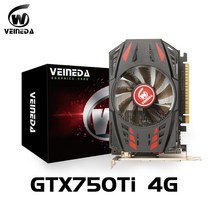 가성비 VEINEDA 그래픽 카드 nVIDIA Geforce 게임용 오리지널 GTX 750Ti 4GB GDDR5 128Bit GDDR5 비디오 카드 gtx750ti 4gb, 협력사