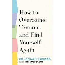 (영문도서) How to Overcome Trauma and Find Yourself Again Paperback, Aster, English, 9781783255542