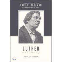 Luther on the Christian Life : Cross and Freedom, Good News Pub