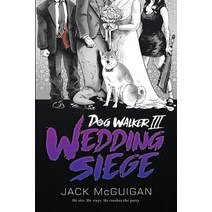 (영문도서) Dog Walker III: Wedding Siege Paperback, Gorilla House, English, 9780999298213