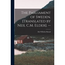 (영문도서) The Parliament of Sweden. [Translated by Neil C.M. Elder]. -- Paperback, Hassell Street Press, English, 9781013889820