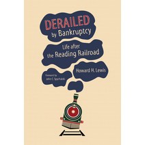 Derailed by Bankruptcy: Life After the Reading Railroad Hardcover, Indiana University Press, English, 9780253018663