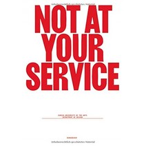 Not at Your Service: Manifestos for Design, Birkhauser, 9783035622720, Hansuli Matter,Bjorn Franke