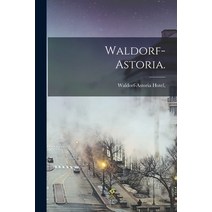 (영문도서) Waldorf-Astoria. Paperback, Hassell Street Press, English, 9781014179227