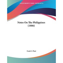 Notes On The Philippines (1886) Paperback, Kessinger Publishing, English, 9781120658111